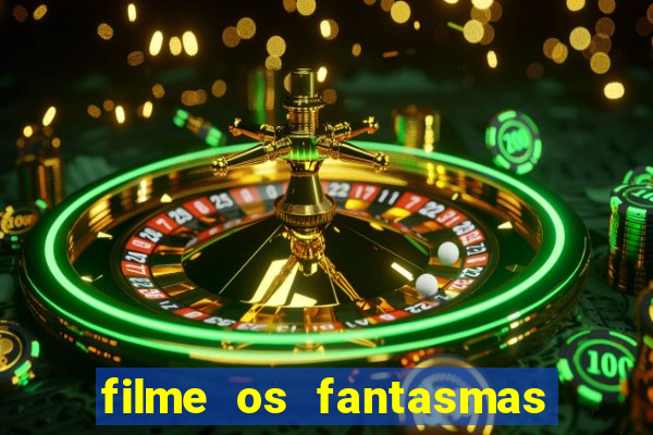 filme os fantasmas de scrooge